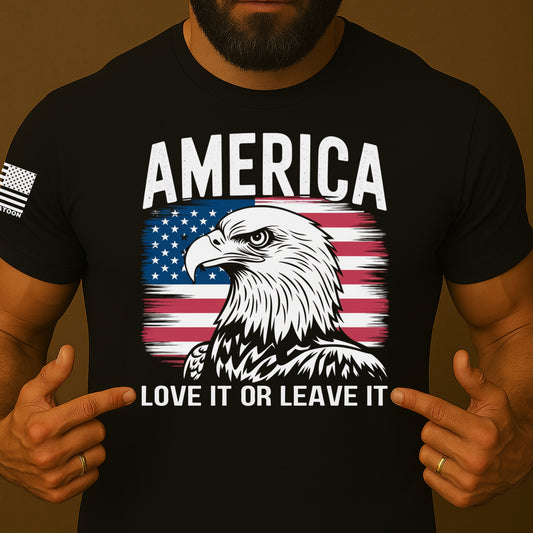 America Love it or Leave it Patriot Shirt