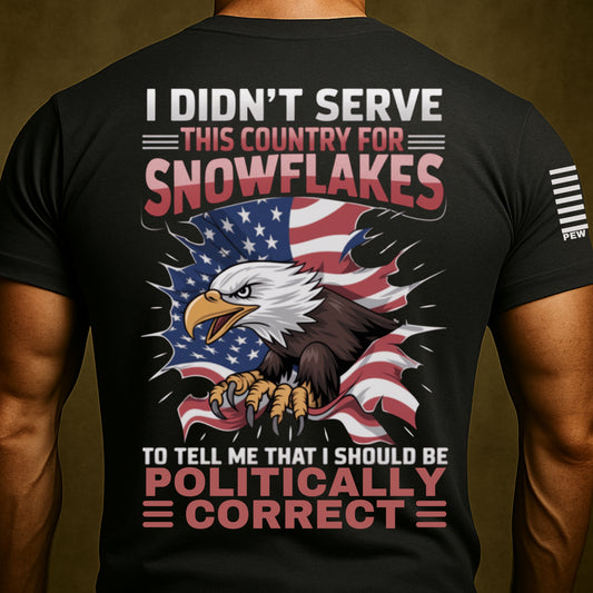 I Didn't Serve This Country for Snowflakes Veteran Shirt