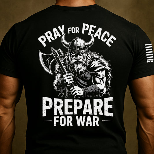 Pray for Peace, Prepare for War Shirt