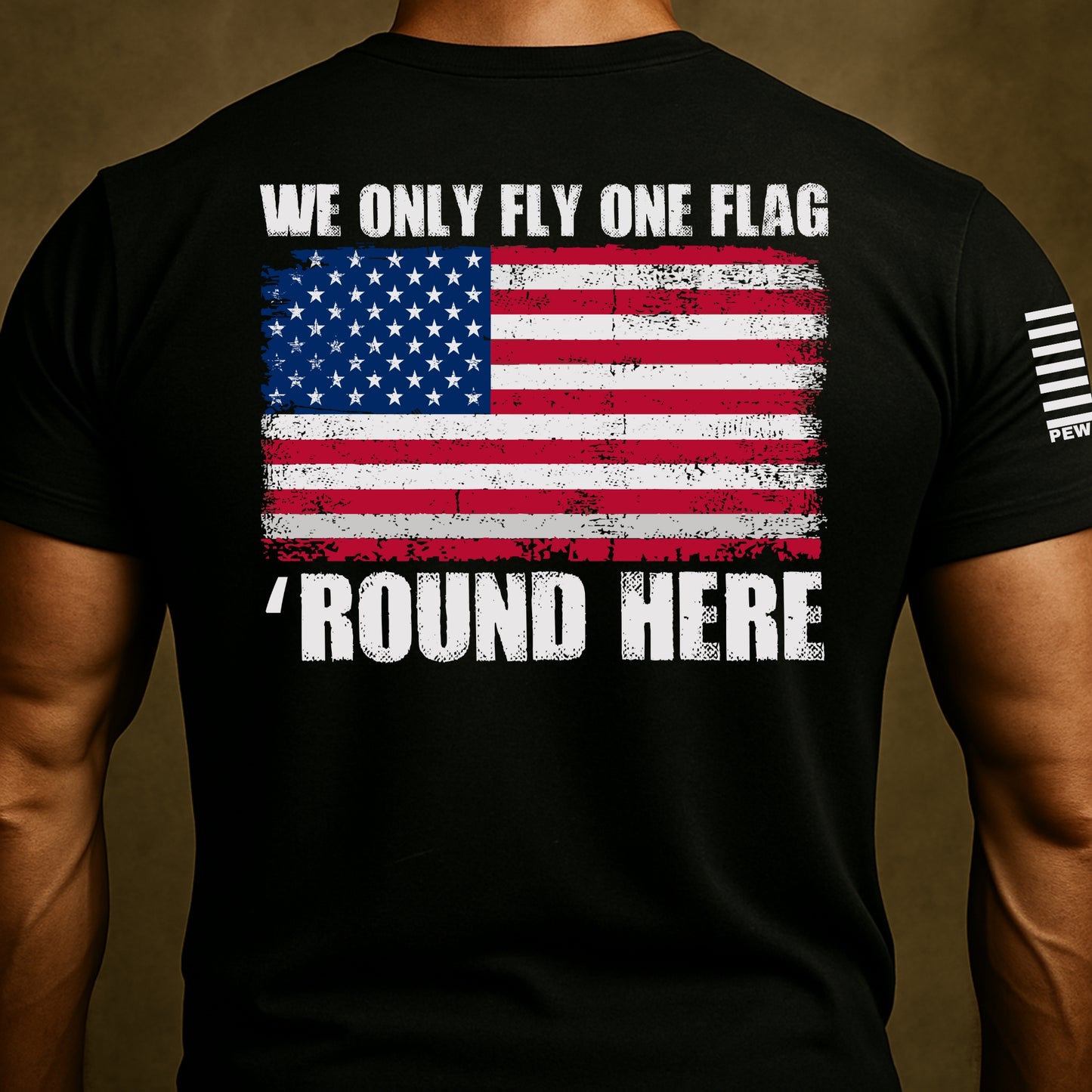 We Only Fly One Flag 'Round Here Patriot Shirt