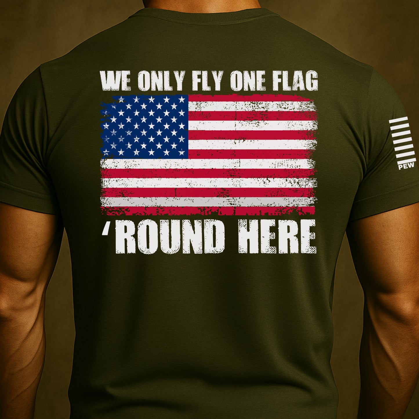 We Only Fly One Flag 'Round Here Patriot Shirt