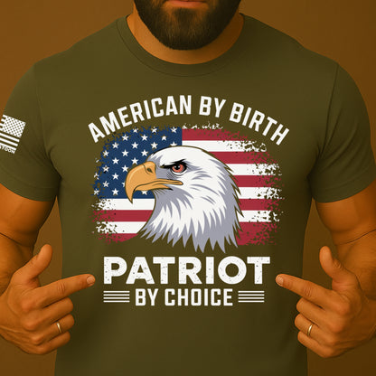 American By Birth, Patriot By Choice Shirt