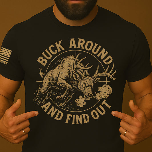 Buck Around and Find Out Shirt