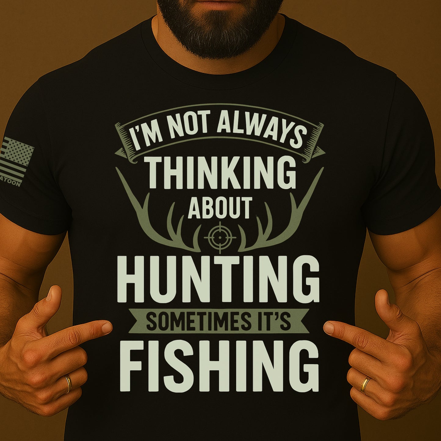 I'm Not Always Thinking About Hunting Sometimes It's Fishing T-Shirt
