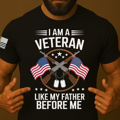 Veteran For Life, Like My Father Before Me Shirt