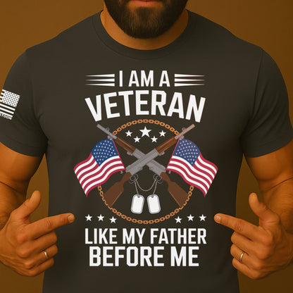 Veteran For Life, Like My Father Before Me Shirt