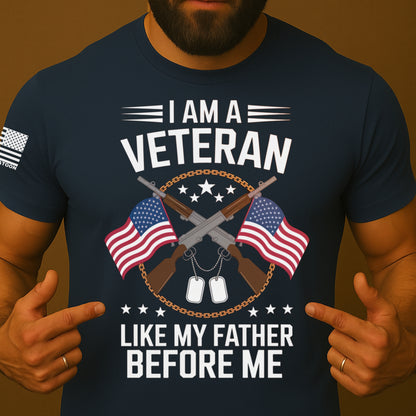 Veteran For Life, Like My Father Before Me Shirt