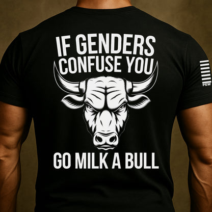If Genders Confuse you, Go Milk a Bull Funny Shirt