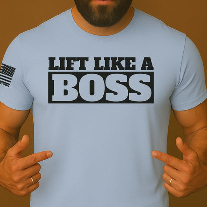 Lift Like A Boss Gym Shirt