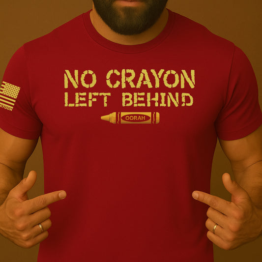 No Crayon Left Behind Funny Shirt