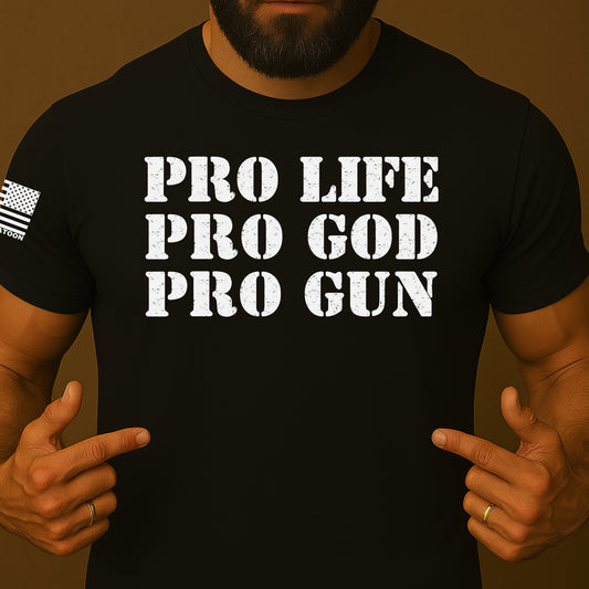 Pro-Life, Pro-God, Pro-Gun Patriot Shirt