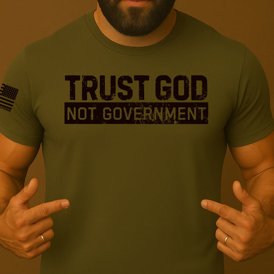 Trust God, Not Government Christian Shirt