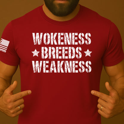 Wokeness Breeds Weakness Patriot Shirt